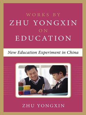 cover image of New Education Experiment in China (Works by Zhu Yongxin on Education Series)
